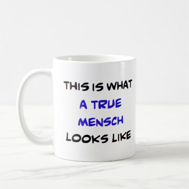 mensch, true coffee mug (Left)