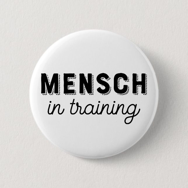 Mensh in Training 6 Cm Round Badge (Front)