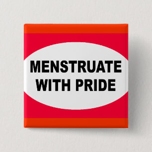 MENSTRUATE WITH PRIDE 15 CM SQUARE BADGE