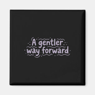 Mental Health A Gentler Way Forward Gentle Self Ca Magnet