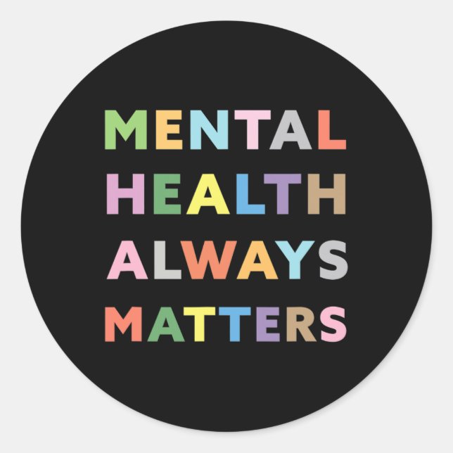 Mental Health Always Problems Awareness Therapy Th Classic Round Sticker (Front)