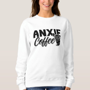 Mental Health Anxie Coffee Awareness Anxiety Anxie Sweatshirt