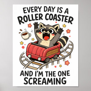 Mental Health Anxiety Racoon Every Day Is A Roller Poster