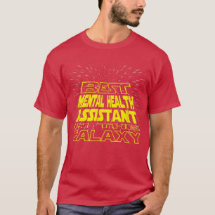 Mental Health Assistant Funny Cool Galaxy Job 3248 T-Shirt