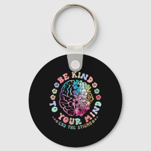 Mental Health Awareness Be Kind To Your Mind End T Key Ring