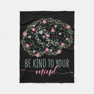 Mental Health Awareness Be Kind To Your Mind Fleece Blanket
