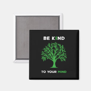 Mental Health Awareness Be Kind To Your Mind Magnet