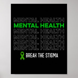 Mental Health Awareness Break The Stigma Ribbon  Poster