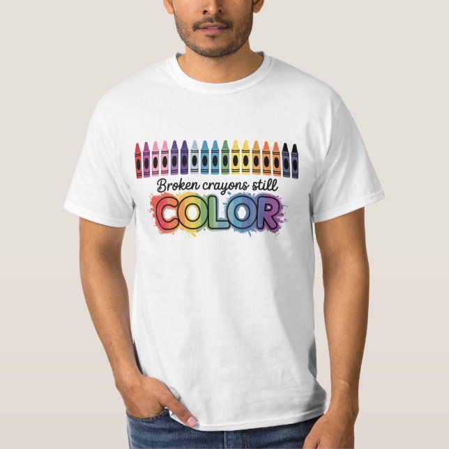 Mental Health Awareness Broken Colours Still Colou T-Shirt (Front)
