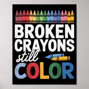 Mental Health Awareness Broken Crayons Colour Kids Poster