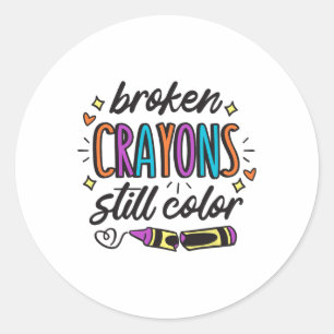 Mental Health Awareness Broken Crayons Still Colou Classic Round Sticker