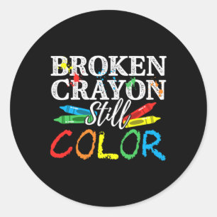 Mental Health Awareness Broken Crayons Still Colou Classic Round Sticker