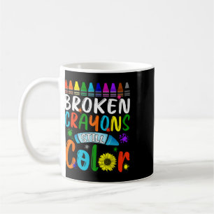 Mental Health Awareness Broken Crayons Still Colou Coffee Mug