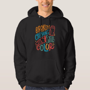 Mental Health Awareness Broken Crayons Still Colou Hoodie