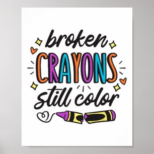 Mental Health Awareness Broken Crayons Still Colou Poster