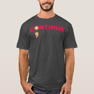 Mental Health Awareness Continue Semicolon3348 149 T-Shirt