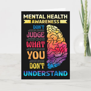 Mental Health Awareness Don't Judge What You Dont Card