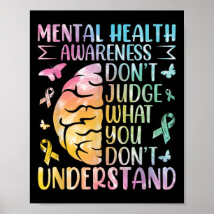 Mental Health Awareness Dont Judge What You Dont Poster