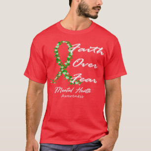 Mental Health Awareness Faith Over Fear In This Fa T-Shirt