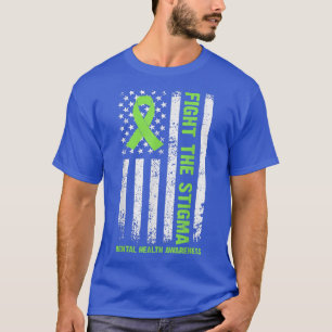 Mental Health Awareness Fight Stigma Us Flag 3403  T-Shirt