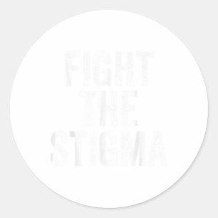 Mental Health Awareness, Fight The Stigma _1  Classic Round Sticker