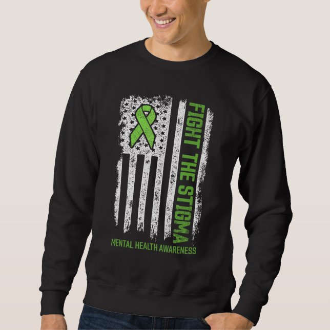 Mental Health Awareness  Fight The Stigma Mental H Sweatshirt (Front)