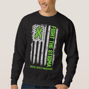Mental Health Awareness Fight The Stigma Mental H Sweatshirt