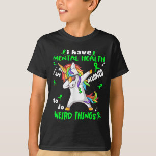Mental Health Awareness Funny I Have Mental Health T-Shirt
