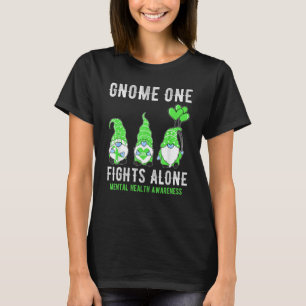 Mental Health Awareness Gnome One Fights Alone Gre T-Shirt