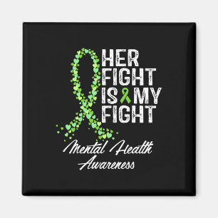Mental Health Awareness Her Fight Is My Fight  Magnet