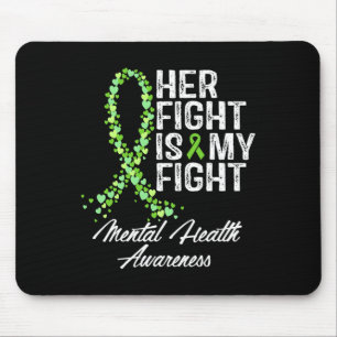 Mental Health Awareness Her Fight Is My Fight Mouse Pad