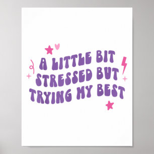 Mental Health Awareness I Little Bit Stressed Brai Poster