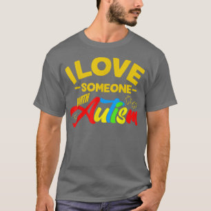 Mental Health Awareness I Love Someone With Autism T-Shirt