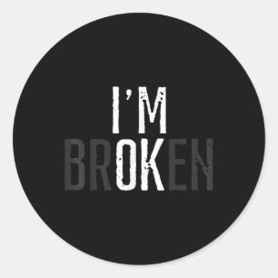 Mental Health Awareness Im Ok Broken  Classic Round Sticker