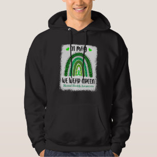 Mental Health Awareness In May We Wear Green Bleac Hoodie