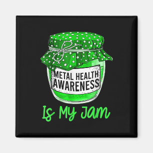 Mental Health Awareness Is My Jam Magnet