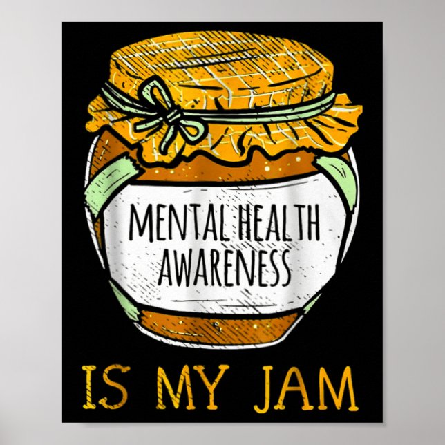Mental Health Awareness Is My Jam  Poster (Front)