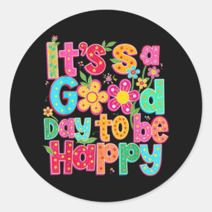 Mental Health Awareness Its A Good Day To Be Happy Classic Round Sticker