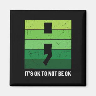 Mental Health Awareness Its Ok To Not Be Ok Stripe Magnet