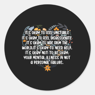 Mental Health Awareness Its Okay To Feel Unstable Classic Round Sticker