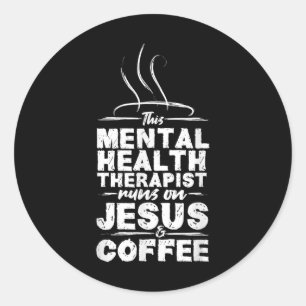 Mental Health Awareness Jesus &amp; Coffee Mental  Classic Round Sticker