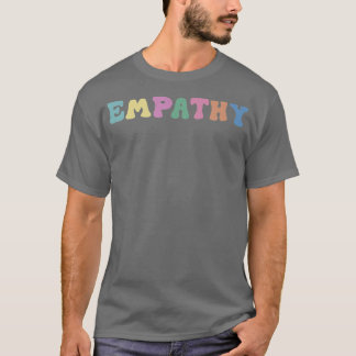 Mental Health Awareness Kindness Empathy  T-Shirt