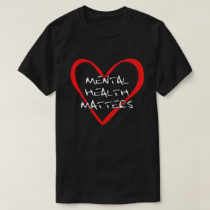 Mental Health Awareness - Mental Health Matters T-Shirt