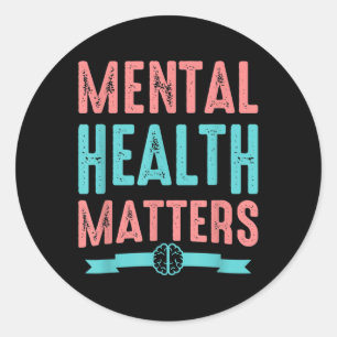 Mental Health Awareness - Mental Health S  Classic Round Sticker