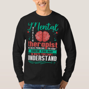 Mental Health Awareness  Mental Health Therapist   T-Shirt