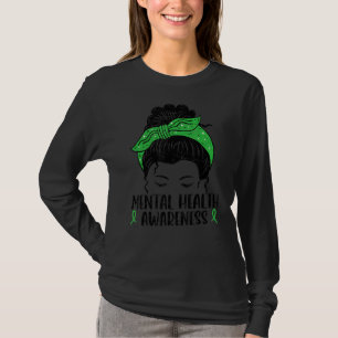 Mental Health Awareness Messy Bun Women Mental Hea T-Shirt