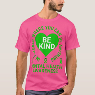 Mental Health Awareness Month 2022 - Be Kind Menta T-Shirt