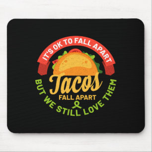 Mental health awareness month funny tacos fall mouse pad
