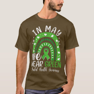 Mental Health Awareness Month In May We Wear Green T-Shirt
