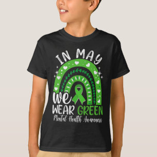 Mental Health Awareness Month In May We Wear Green T-Shirt